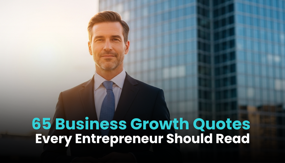 Business Growth Quotes Every Entrepreneur Should Read